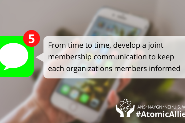 From time to time, develop a joint membership communication to keep each organization's members informed.